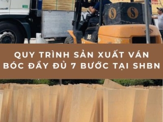 Quy Trình Sản Xuất Ván Bóc Đầy Đủ 7 Bước Tại SHBN