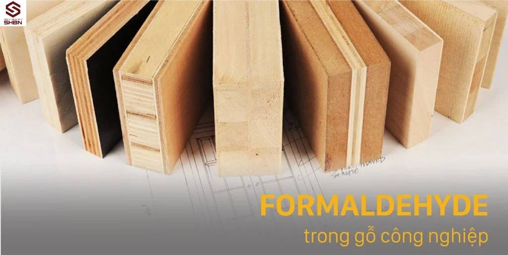 Formaldehyde trong gỗ công nghiệp